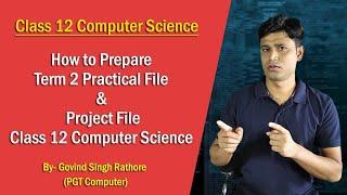 How to Prepare Term 2 Practical File Class 12 Computer Science | Project of Term 2 Class 12 CS