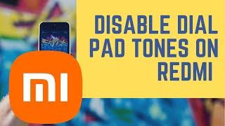 How To Disable Dial Pad Tones On Redmi (Mi, XIAOMI, Poco) Phones