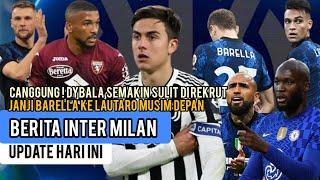 Sulit Rekrut Dybala???? Janji Barella Ke Lautaro???? Rekrutan Terbesar Zhang???? Bungkus Milenkovic?