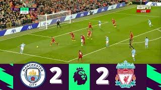 Manchester City vs Liverpool 2-2 Highlights | Premier League - 2021/2022