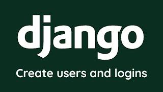 Create users and logins in Django - Django Tutorial