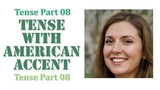 Day 04 – Part 04 (8) English Tenses in AMERICAN ACCENT #tense #englishtense #SpokenEnglish