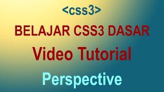 Tutorial Belajar Perspective (part 10) - BELAJAR CSS 3 DASAR