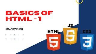 Basics of HTML Part-1 | Create Your own Website!! | Mr. Anything