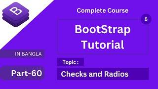 check and radio in bootstrap tutorial or how to create checks and radios | bootstrap 5 full course