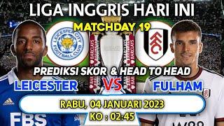 Prediksi Leicester vs Fulham | Liga Inggris Hari Ini | Head to Head