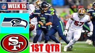 San Francisco 49ers Vs Seattle Seahawks FULL Highlights 1st QTR | NFL Week 15 | December 15 2022