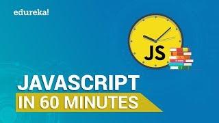 Learn JavaScript in 60 Minutes | JavaScript Crash Course | JavaScript Tutorial | Edureka