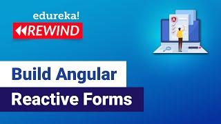 Build Angular Reactive Forms | Angular Reactive Forms | Angular Training| Edureka Rewind - 1