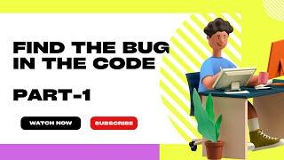 FINDING THE BUG-1 | C++ PROGRAMMING SERIES | LEARN C++ FROM BASICS