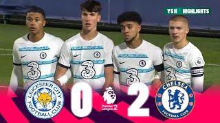 Chelsea vs Leicester City | U21 Premier League 2 | Highlights 09-01-2023