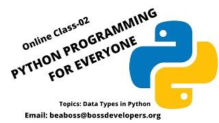 PYTHON PROGRAMMING FOR EVERYONE| ONLINE CLASS-02| DATA TYPES IN PYTHON