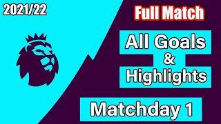 all goal Premier League Matchday 1 | Full Match Highlights   2021/21 HD