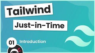 Tailwind Just in Time Tutorial #1 - Introduction