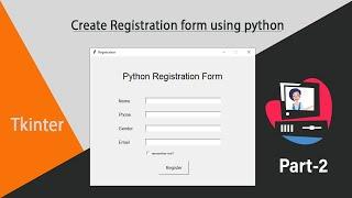 Python Project - Create Registration Form Using Python | Part-2