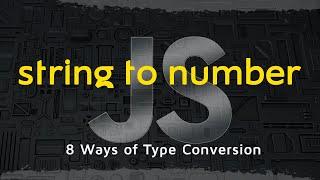 How to Convert String to Number in JavaScript Tutorial | Type Conversion JavaScript Basics