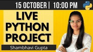 LIVE Python project coding | Python live stream @15 Oct | fun with data science | Shambhavi Gupta