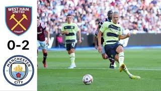 West Ham vs Manchester City 0-2 All Goals & Extended Highlights - 2022