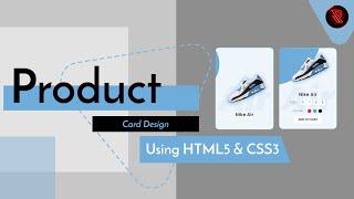 Product Card Design Using HTML5 & CSS3 For ECommerce Site