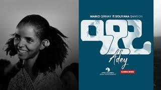 Maiko Girmay ft Soliyana Samson - Adey (ዓደይ) - New Tigrigna Music Video 2022