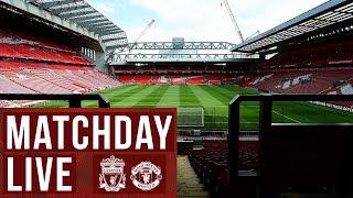 Matchday Live: Liverpool vs Manchester United | Premier League build up from Anfield