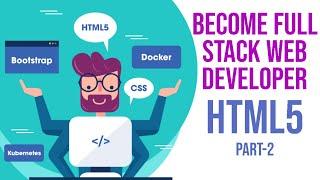 Become a Full Stack Web Developer Part-2 | Learn HTML5 in Hindi