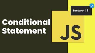 Conditional Statement | if else condition | JavaScript Tutorial | Lecture#3