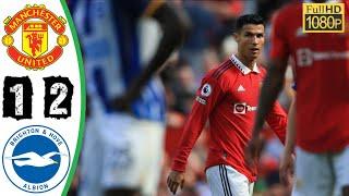 Manchester United vs Brighton 1 2 Extеndеd Hіghlіghts 2022 (Full HD)