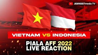 ????VIETNAM VS INDONESIA SEMIFINAL LEG 2 - PIALA AFF LIVE REACTION - EPS 5