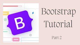 Bootstrap Tutorial | Part 2 | How to create tables, forms, cards using bootstrap