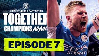 MAN CITY DOCUMENTARY SERIES 2021/22 | EPISODE 7 OF 7 | Together: Champions Again!