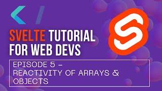 Svelte Tutorial for Web developers - #5 Reactivity of arrays and objects