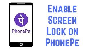 How to Enable Screen Lock on PhonePe