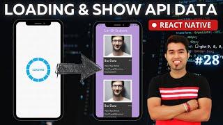 Loading Screen, Display API Data on Screen in React Native in Hindi #28 | P-2