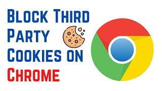 How to Block Third Party Cookies on Google Chrome