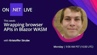 On .NET Live - Wrapping browser APIs in Blazor WASM