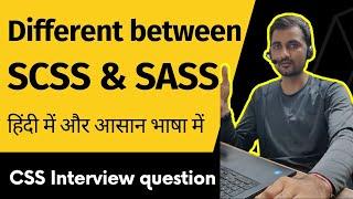 SCSS vs SASS | What is the difference between SCSS and SASS | Why SCSS is called Sass?