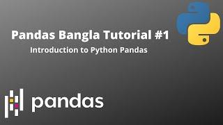 Pandas Bangla Tutorial #1 | Introduction to Python Pandas