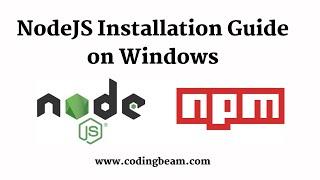 NodeJS & NPM Installation Guide On Windows | JavaScript Frameworks Tutorial | Coding Beam