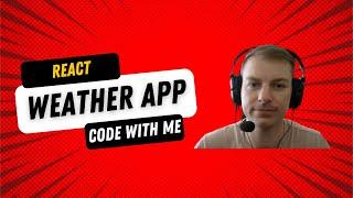 Building My FIRST Weather App with React, Bootstrap & ChatGPT! | Watch Me Code Live & Learn