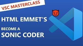 HTML Emmet's In Depth - Become Sonic Coder || #HuXnWebDev ||