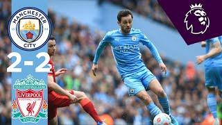 Manchester City vs Liverpool 2-2 Highlights | Premier League - 2021/2022