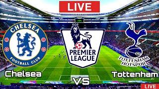 Chelsea vs Tottenham | Tottenham vs Chelsea | Premier League EPL LIVE MATCH TODAY 2021