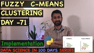 Day 71 - Fuzzy C-Means Clustering Implementation