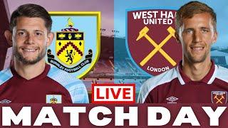 BURNLEY 0-0 WEST HAM | MATCH DAY LIVE | PREMIER LEAGUE