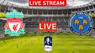 Liverpool vs Shrewsbury Live Stream FA Cup Football Match Today Watch FC Streaming Now Vivo 2022