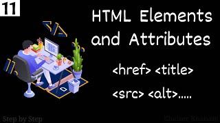 #11. What are HTML elements and attributes ? || Web Development Series.