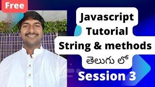 Session 3 I JavaScript Tutorial for Beginners (Telugu) I String in JavaScript