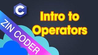 C Programming Tutorial 30 - Intro to Operators in C Programming | ZinCoder