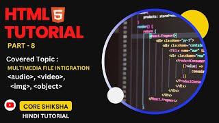 HTML Multimedia File Integration | HTML Tutorial for Beginners in Hindi | Lecture-8